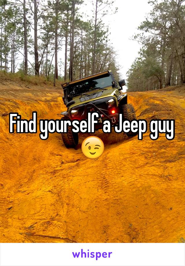 Find yourself a Jeep guy 😉