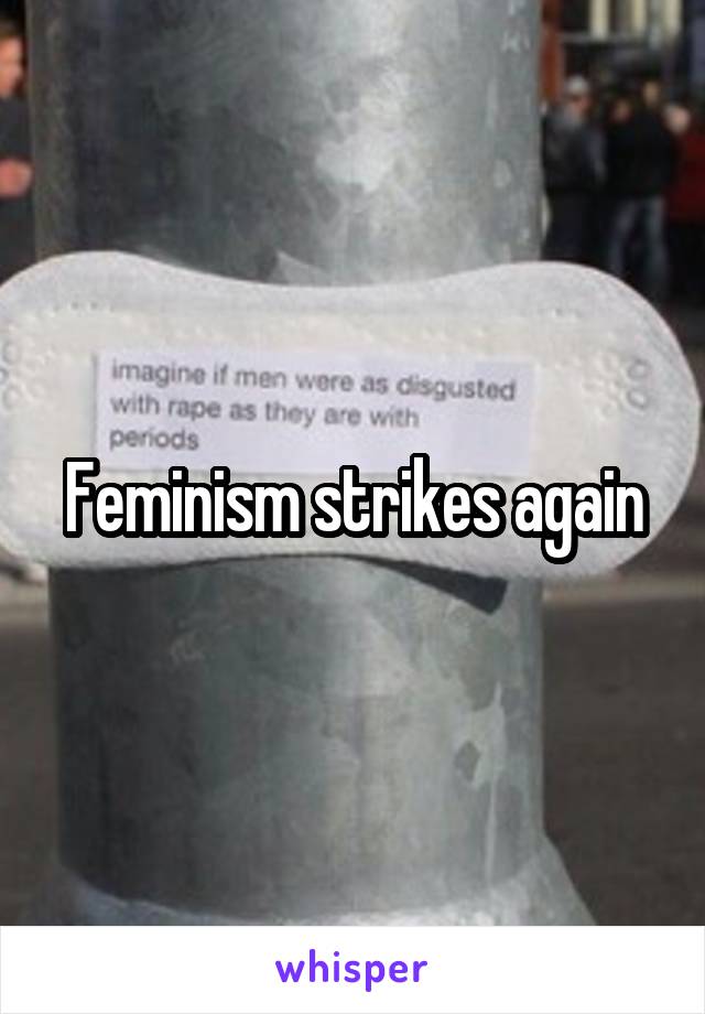 Feminism strikes again