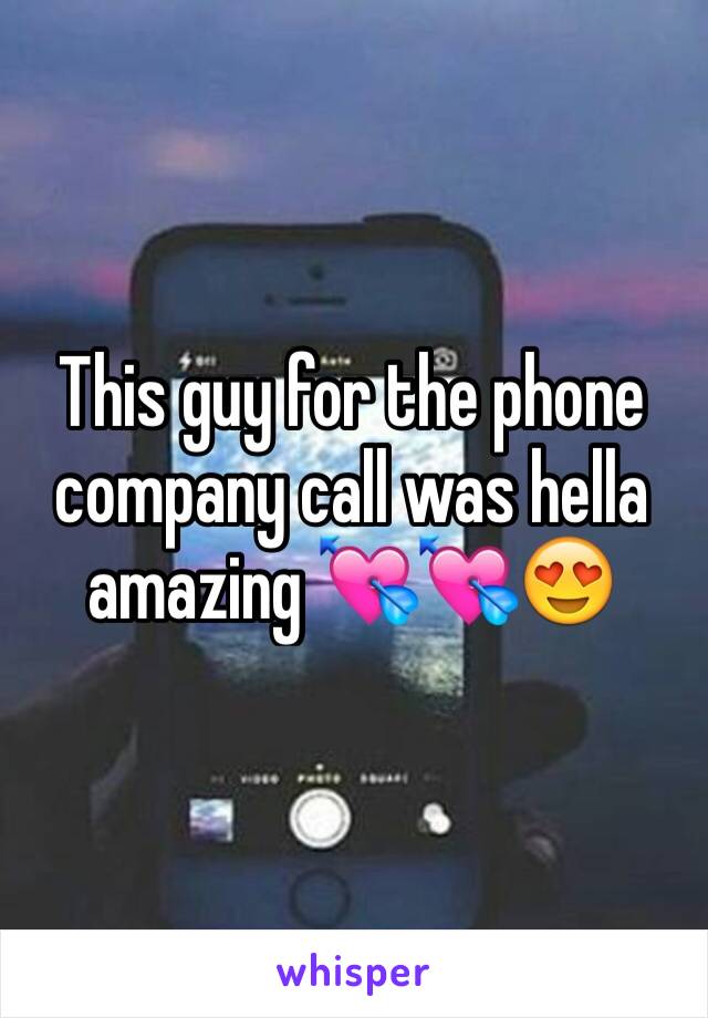 This guy for the phone company call was hella amazing 💘💘😍