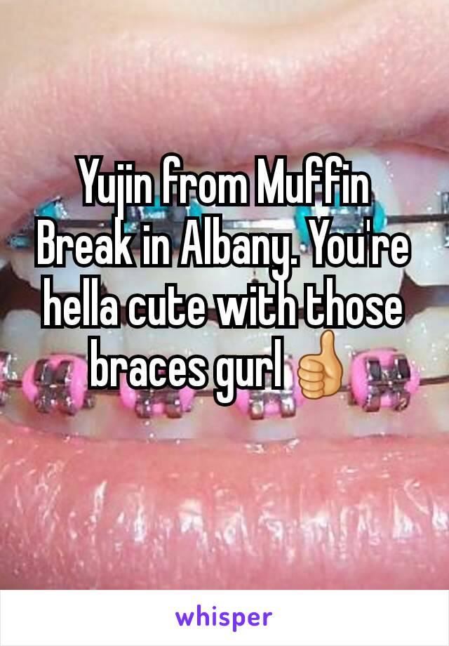 Yujin from Muffin Break in Albany. You're hella cute with those braces gurl👍