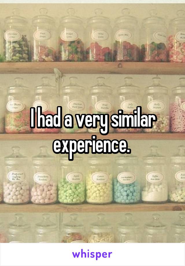 I had a very similar experience. 