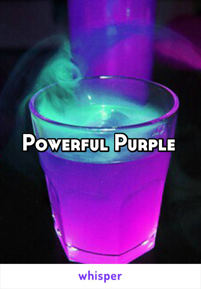 Powerful Purple 