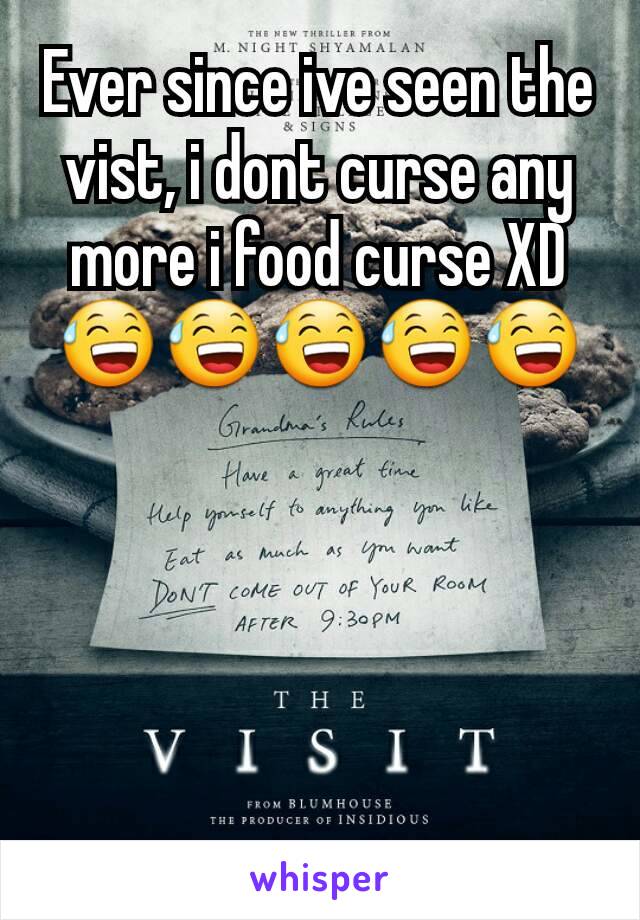 Ever since ive seen the vist, i dont curse any more i food curse XD 😅😅😅😅😅