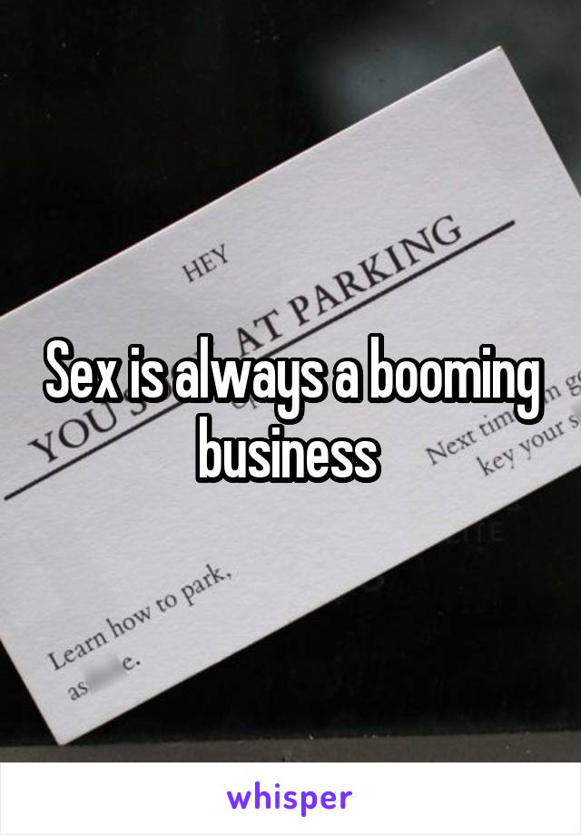 Sex is always a booming business 