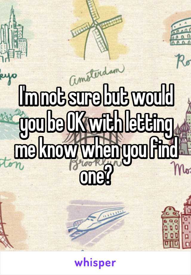 I'm not sure but would you be OK with letting me know when you find one?