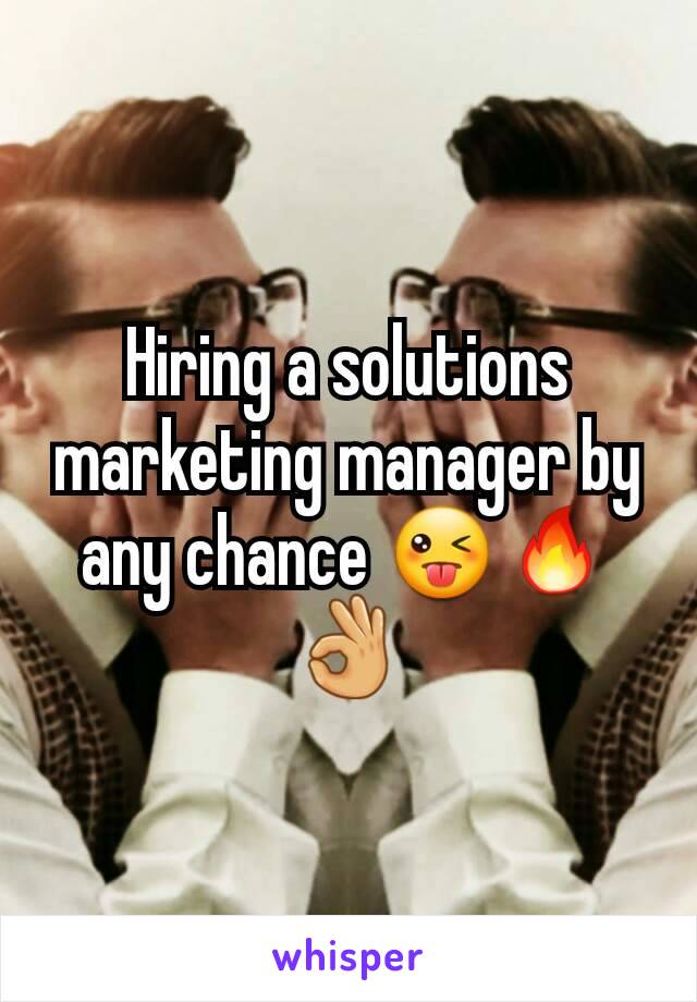 Hiring a solutions marketing manager by any chance 😜🔥👌