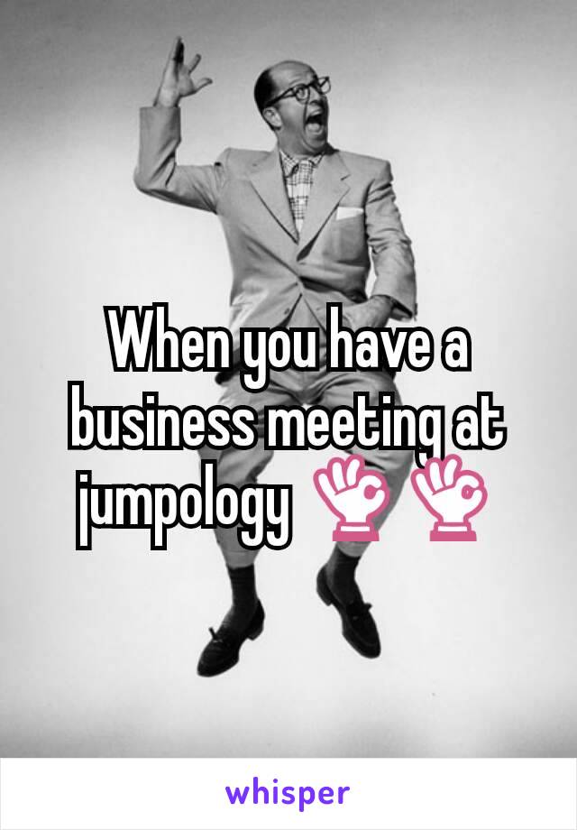 When you have a business meeting at jumpology 👌👌