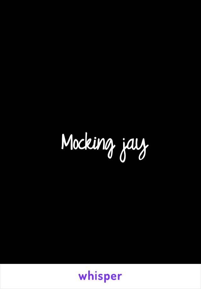 Mocking jay