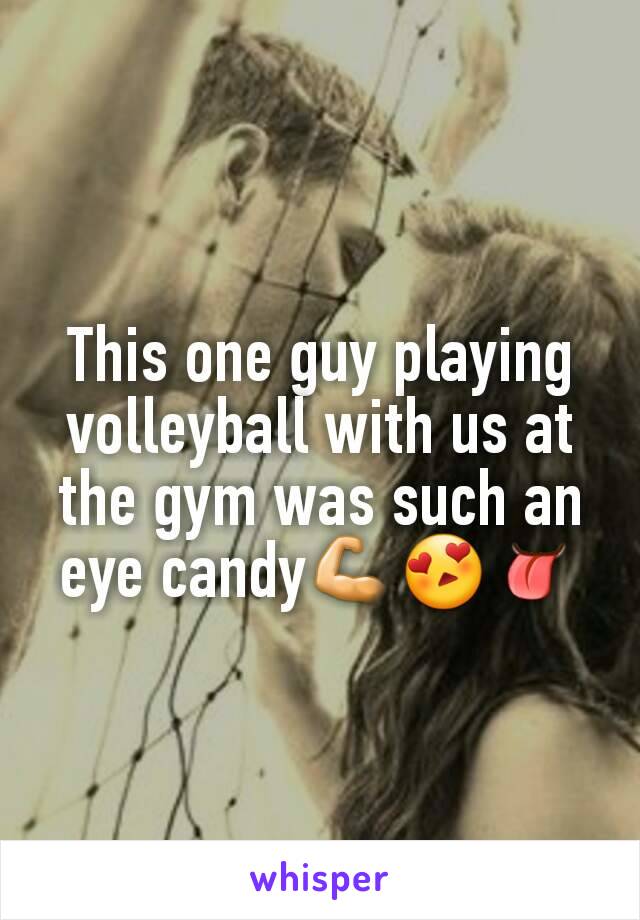 This one guy playing volleyball with us at the gym was such an eye candy💪😍👅