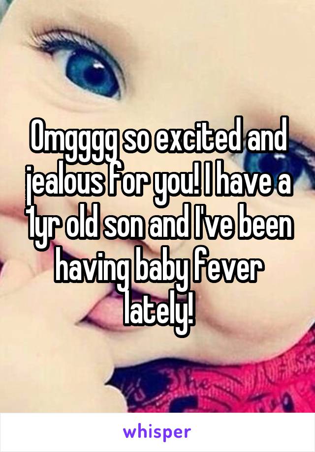 Omgggg so excited and jealous for you! I have a 1yr old son and I've been having baby fever lately!