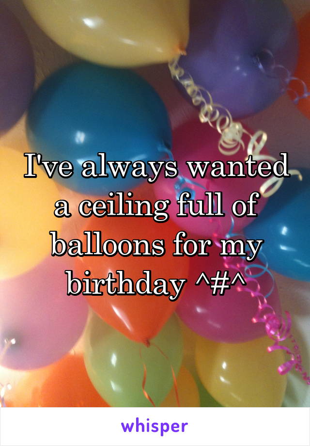 I've always wanted a ceiling full of balloons for my birthday ^#^