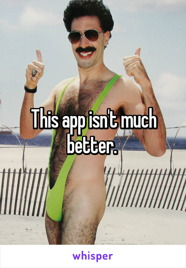 This app isn't much better. 