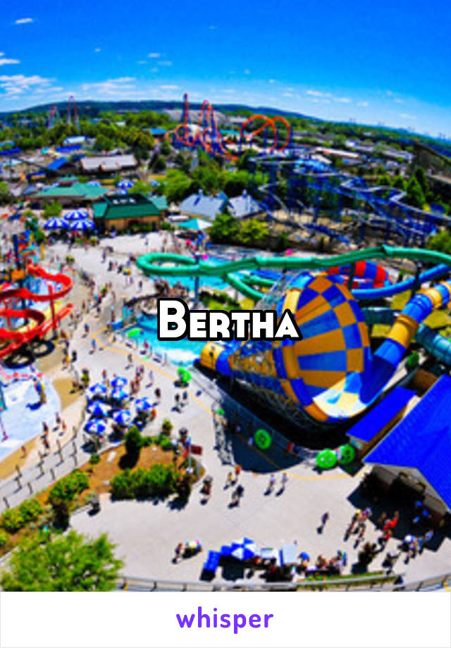 Bertha