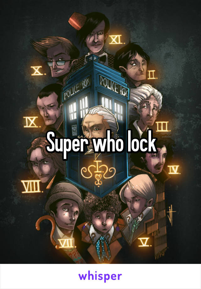 Super who lock