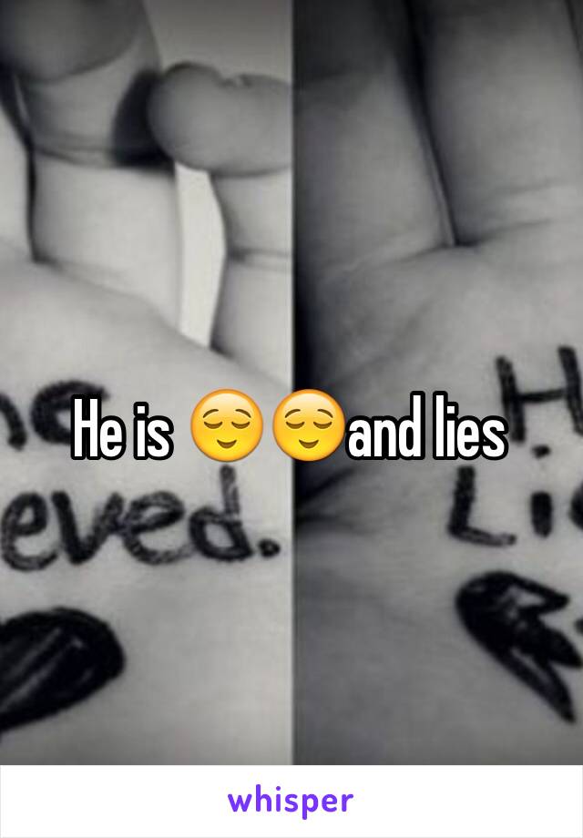 He is 😌😌and lies