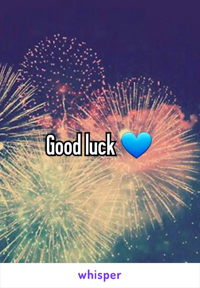 Good luck 💙