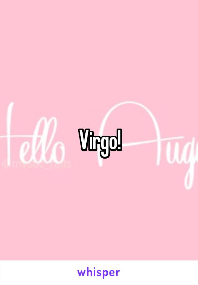 Virgo!