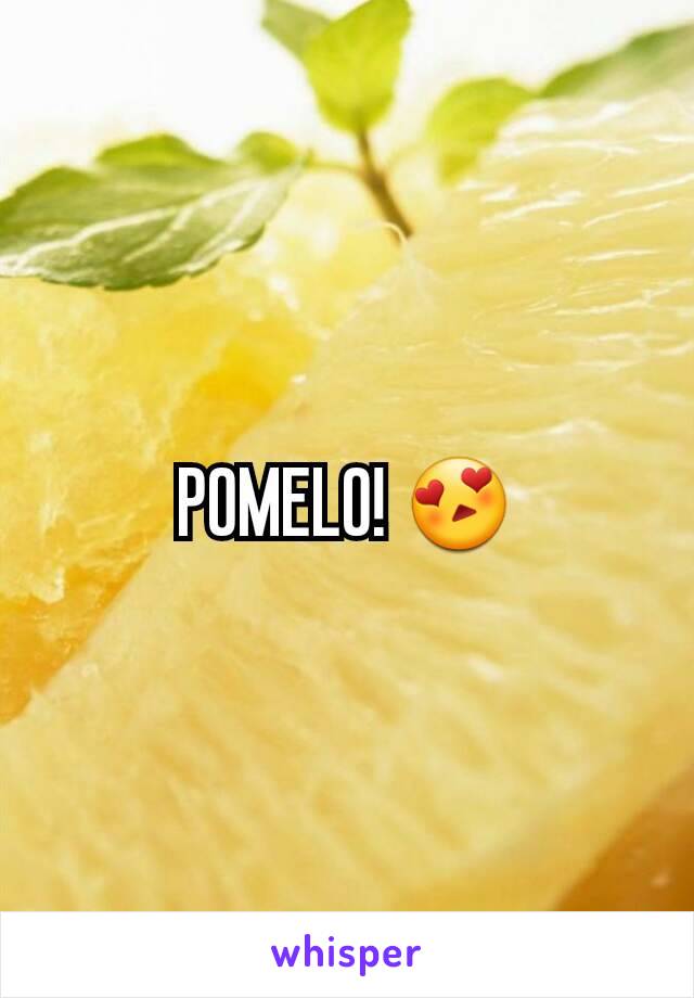 POMELO! 😍