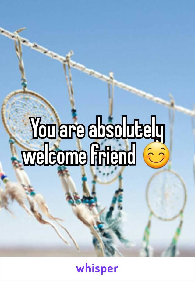 You are absolutely welcome friend 😊