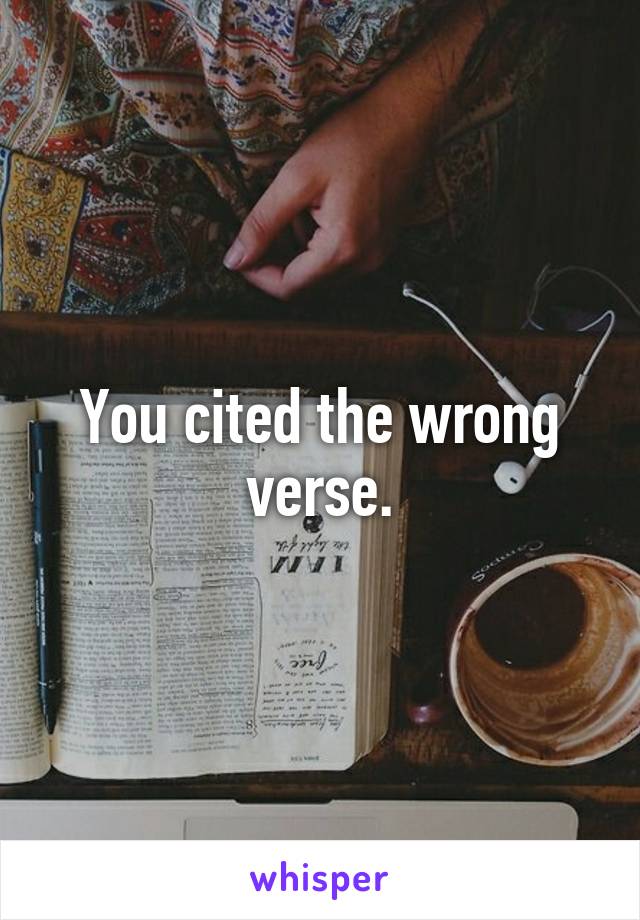 You cited the wrong verse.