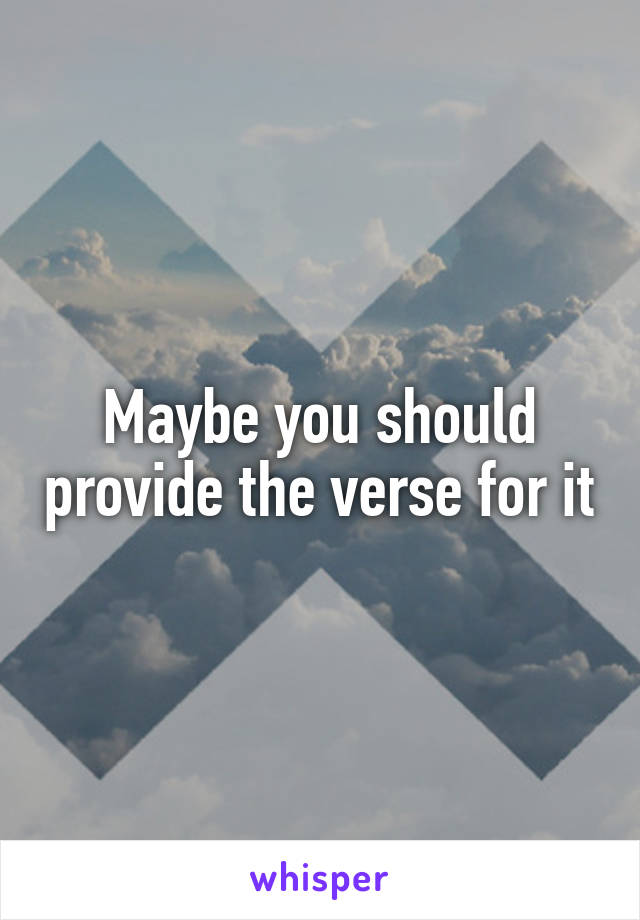 Maybe you should provide the verse for it