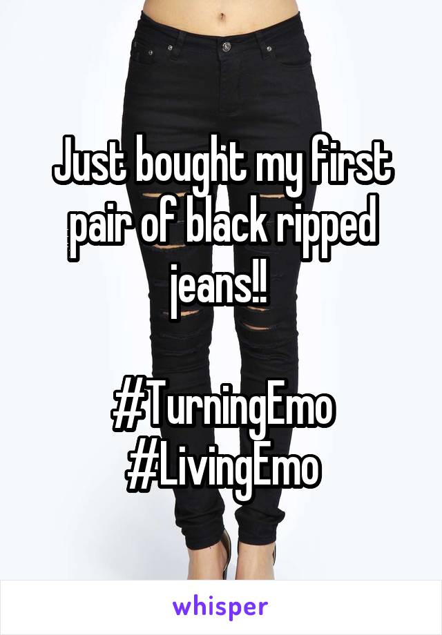 Just bought my first pair of black ripped jeans!! 

#TurningEmo #LivingEmo