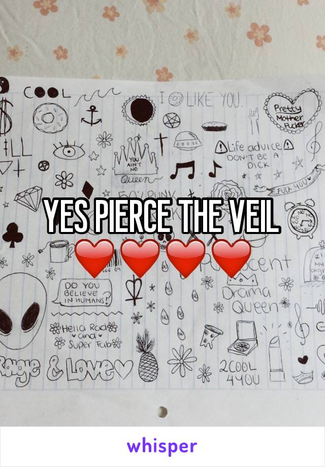 YES PIERCE THE VEIL ❤️❤️❤️❤️