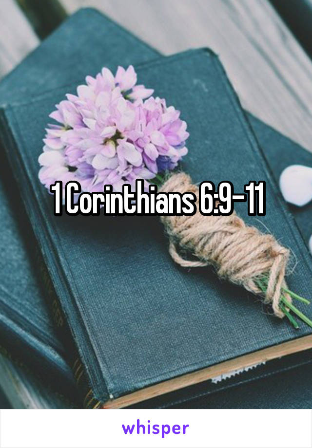 1 Corinthians 6:9-11
