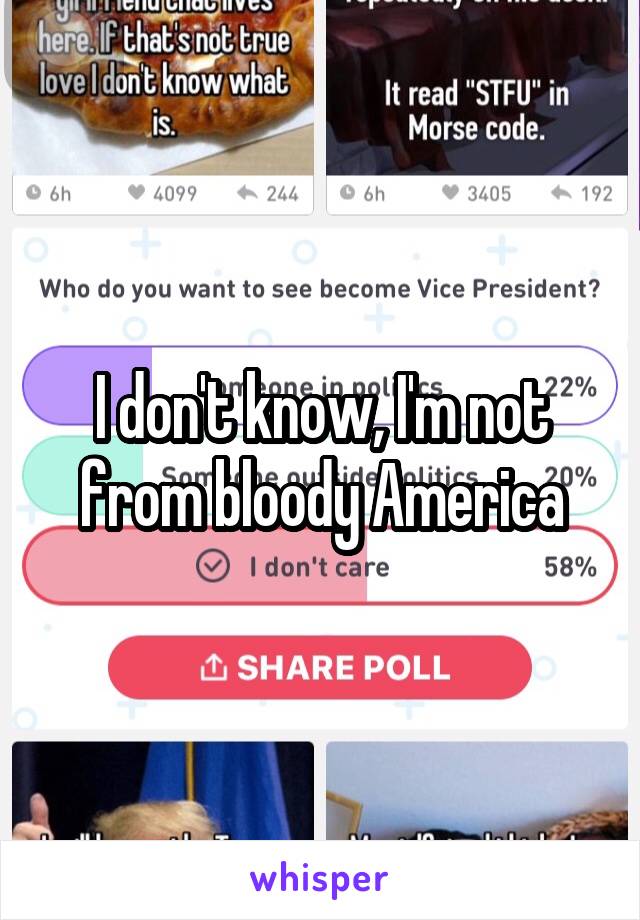 I don't know, I'm not from bloody America