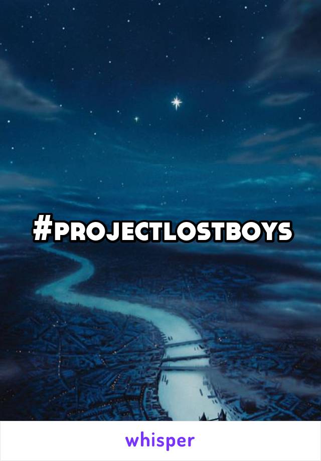 #projectlostboys