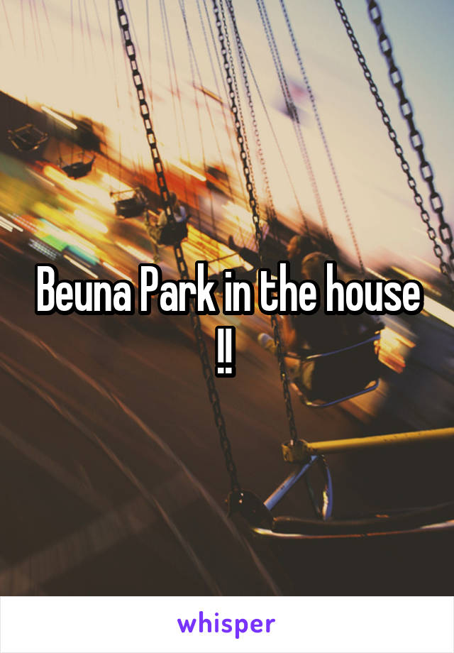 Beuna Park in the house !! 