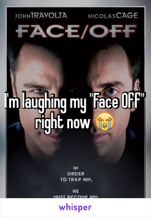 I'm laughing my "Face Off" right now 😭