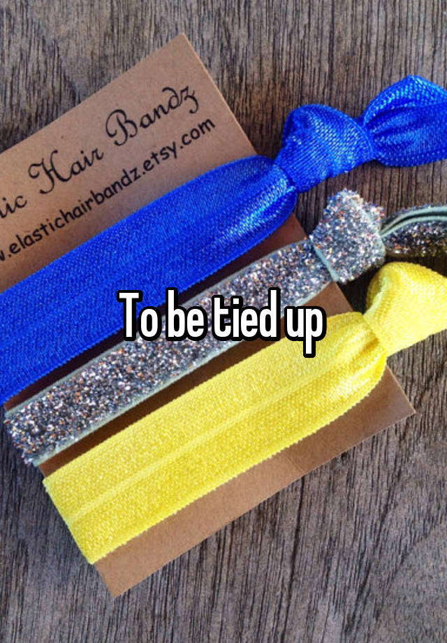 to-be-tied-up