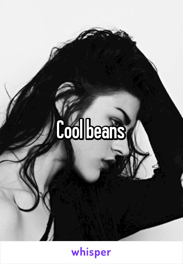 Cool beans 