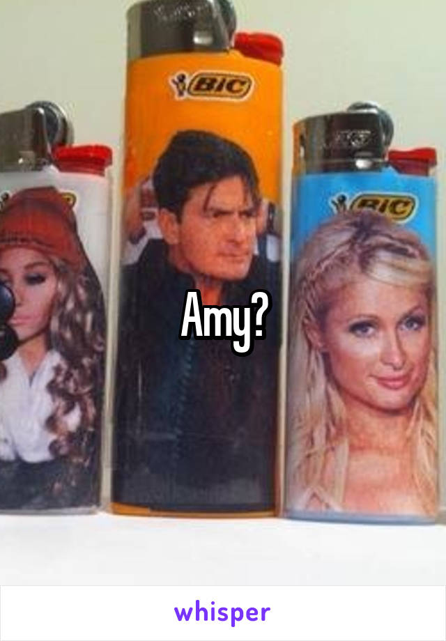 Amy?
