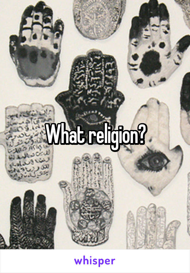 What religion?