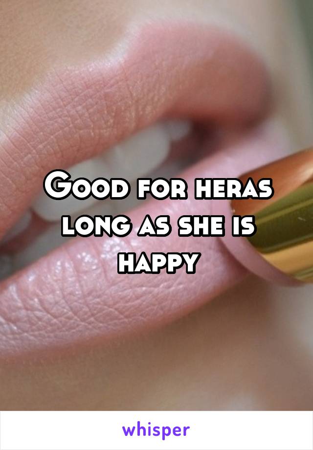 Good for heras long as she is happy