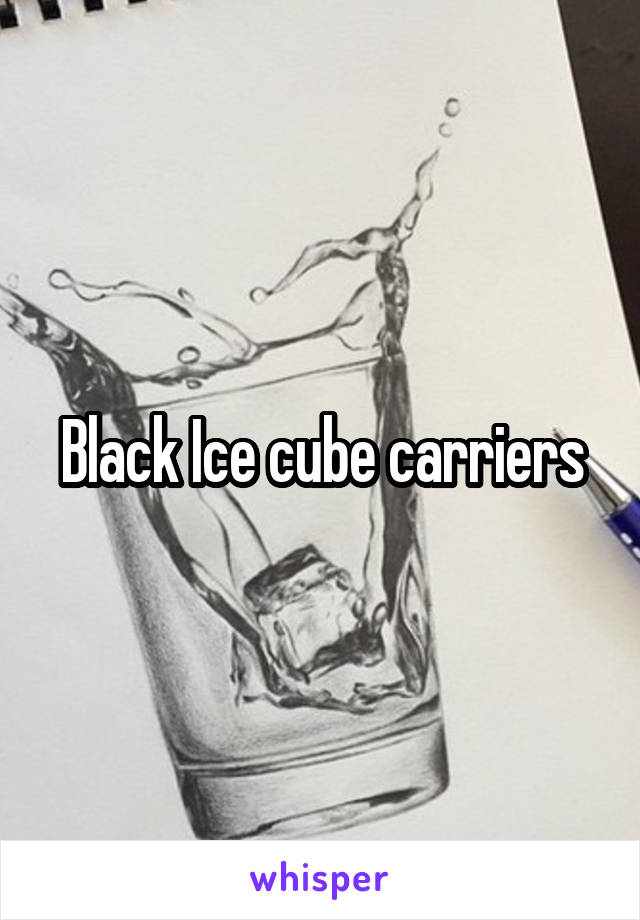 Black Ice cube carriers