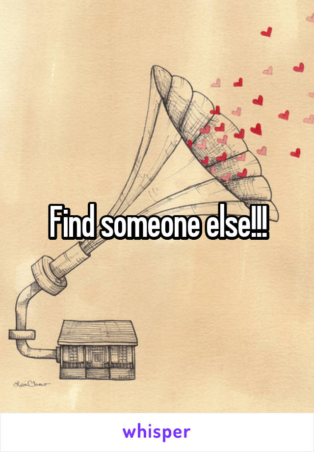 find-someone-else