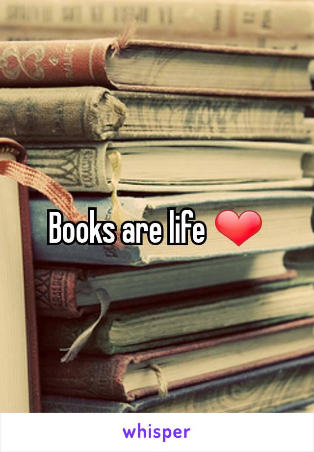 Books are life ❤