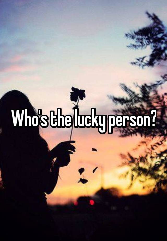 who-s-the-lucky-person