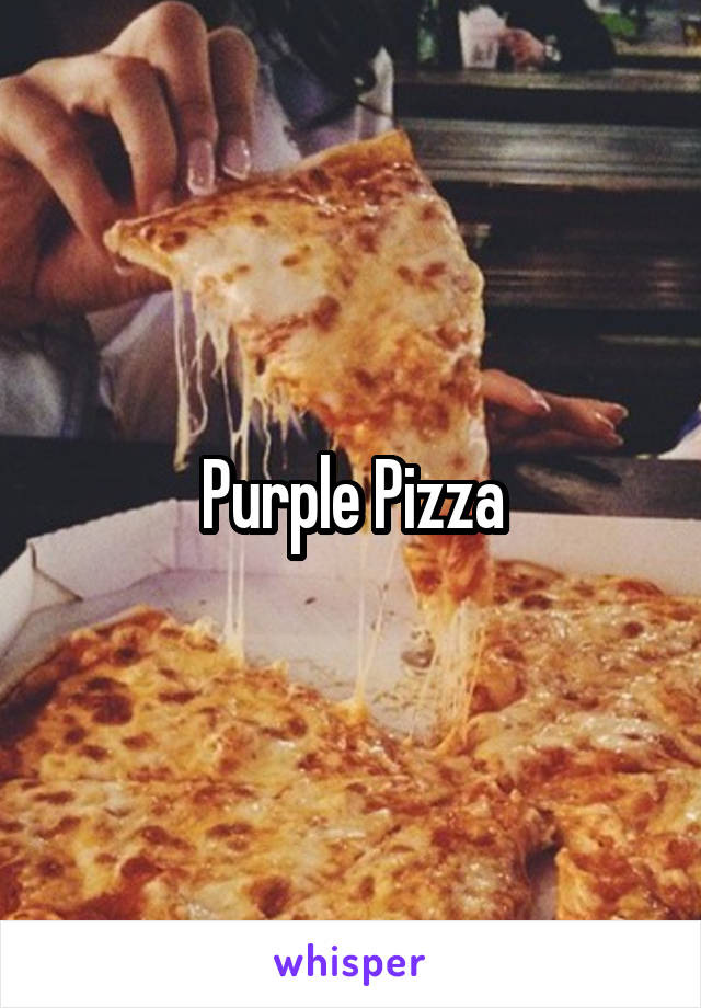 Purple Pizza