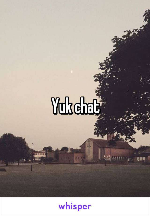 Yuk chat
