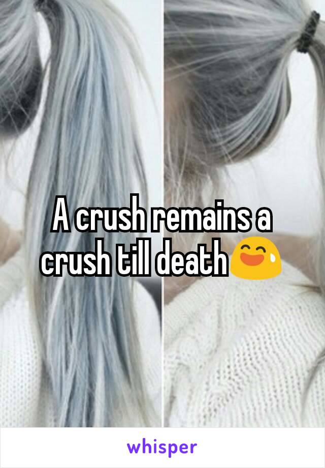 A crush remains a crush till death😅