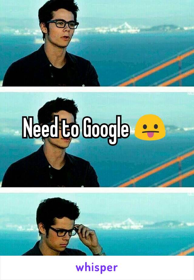 Need to Google 😛 
