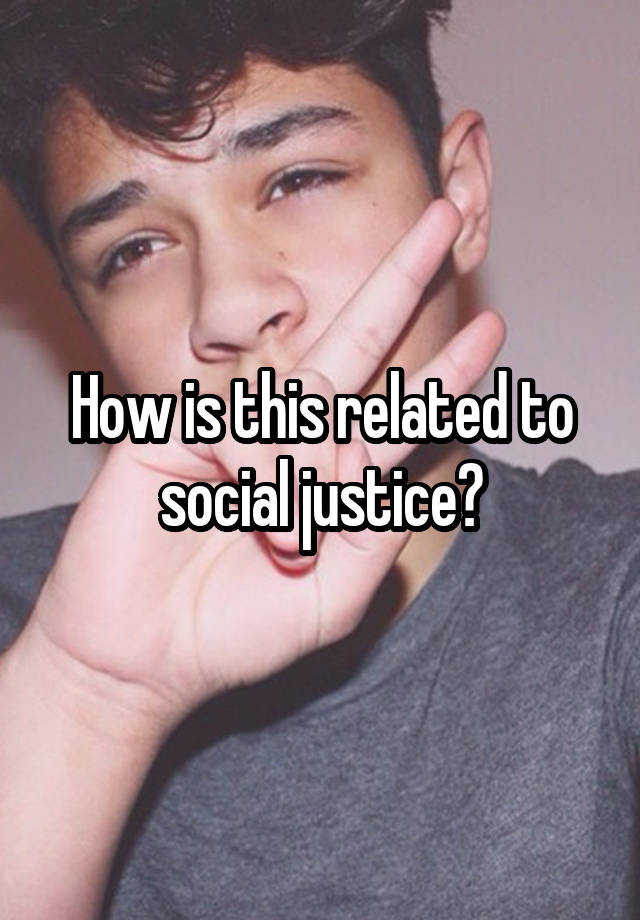 how-is-this-related-to-social-justice