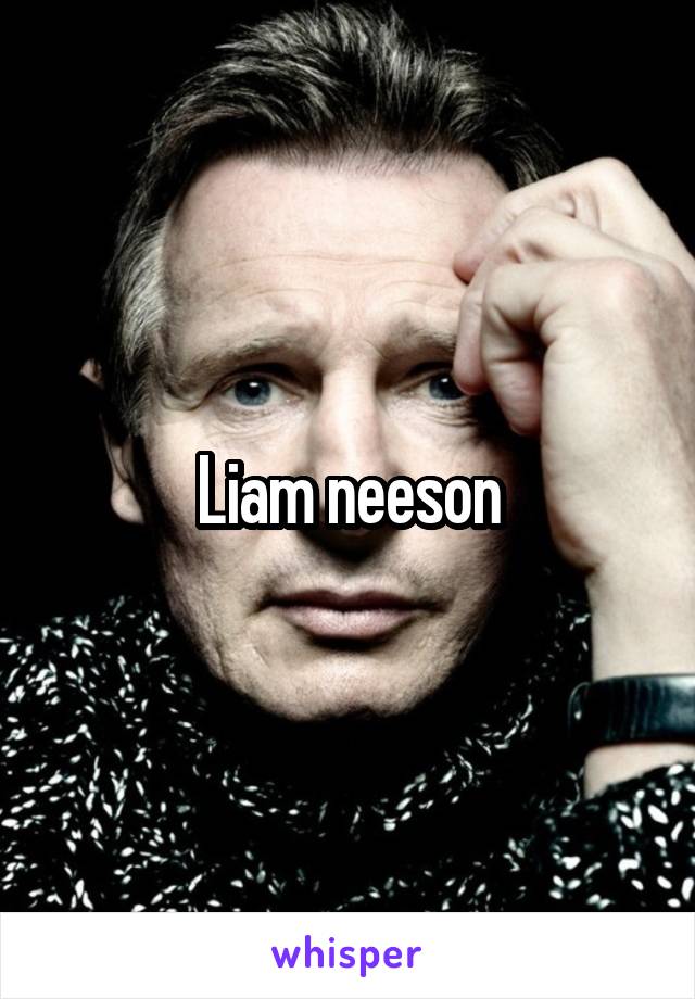 Liam neeson