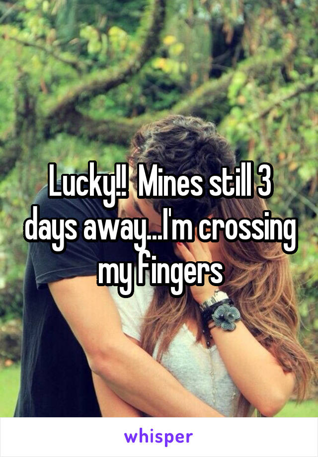 Lucky!!  Mines still 3 days away...I'm crossing my fingers