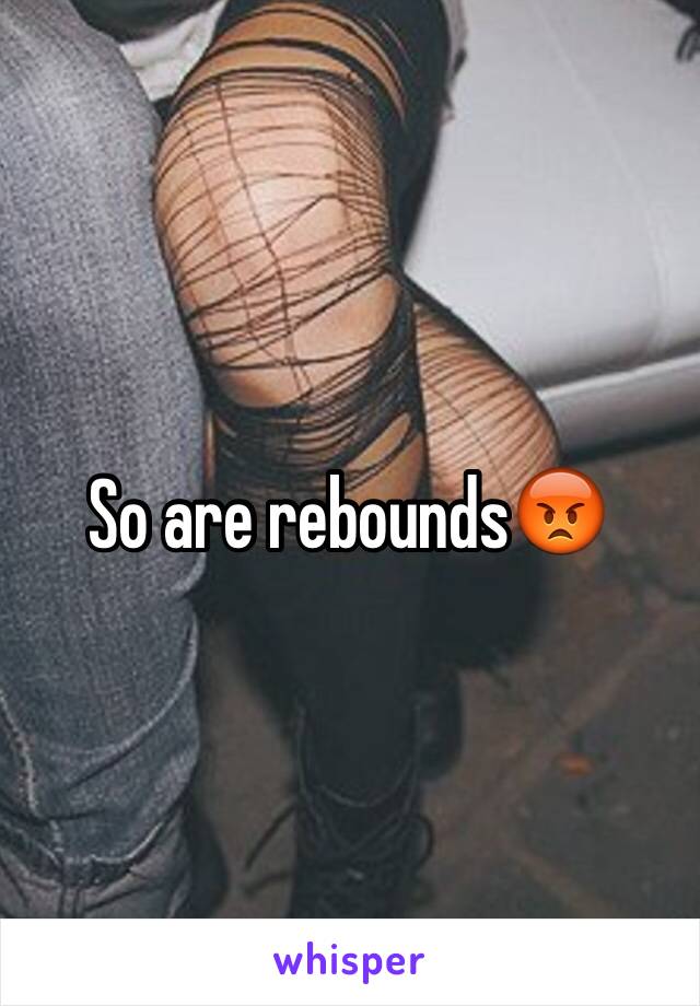 So are rebounds😡