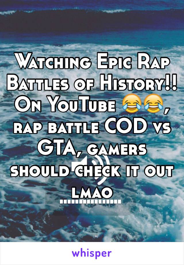 Watching Epic Rap Battles of History!! On YouTube 😂😂, rap battle COD vs GTA, gamers should check it out lmao